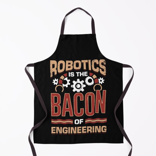 Item preview, Robotics Is The Bacon Of Engineering designed and sold by Marcid95.