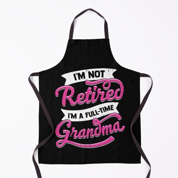 Item preview, I'm Not Retired I'm A Full Time Grandma designed and sold by Marcid95.