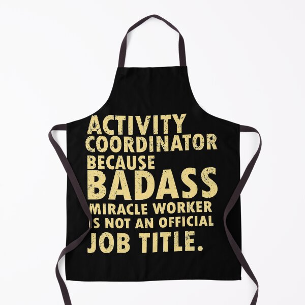 Item preview, activity coordinator , because badass miracle worker is not an official job title designed and sold by 0umStore.