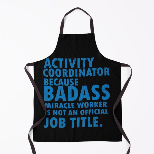 Item preview, activity coordinator , because badass miracle worker is not an official job title designed and sold by 0umStore.