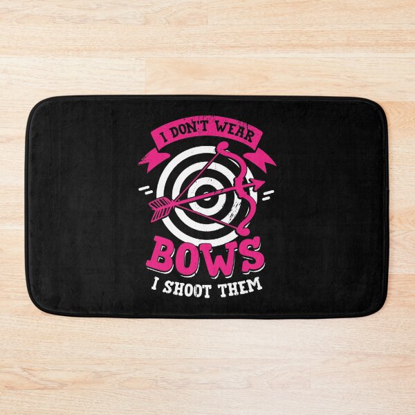 Item preview, I Don't Wear Bows I Shoot Them Archery Girl Gift designed and sold by Marcid95.