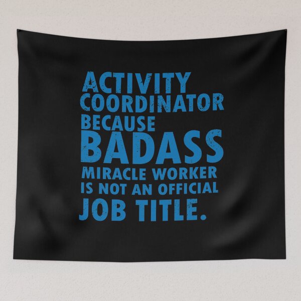 Item preview, activity coordinator , because badass miracle worker is not an official job title designed and sold by 0umStore.