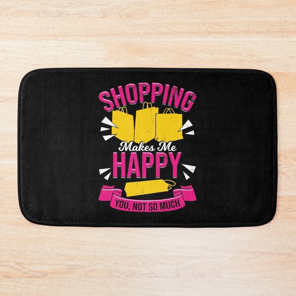 Item preview, Shopping Makes Me Happy You, Not So Much designed and sold by Marcid95.