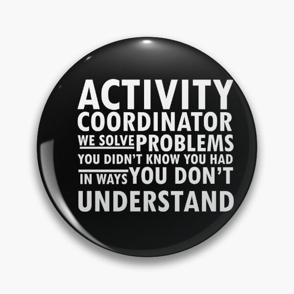 Item preview, activity coordinator , we solve problems you don't know you had in ways you don’t understand designed and sold by 0umStore.