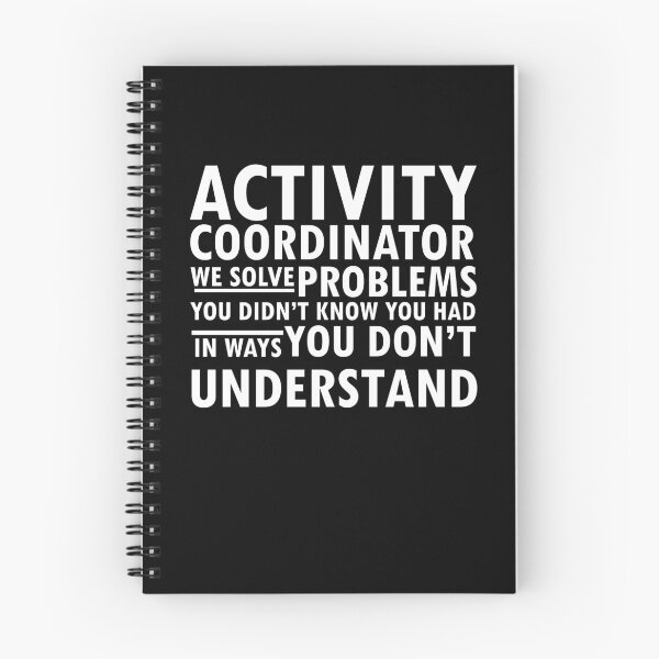 Item preview, activity coordinator , we solve problems you don't know you had in ways you don’t understand designed and sold by 0umStore.