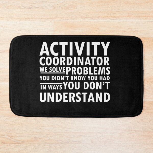 Item preview, activity coordinator , we solve problems you don't know you had in ways you don’t understand designed and sold by 0umStore.