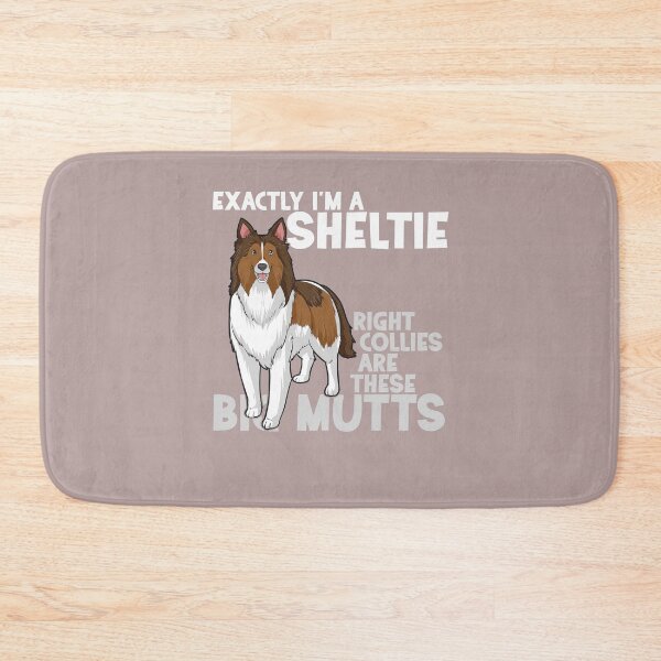 Item preview, Shetland Sheepdog Exactliy I'm a Sheltie designed and sold by FalkDania.