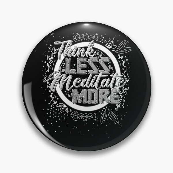 Item preview, Think Less Meditate More Saying designed and sold by AOCreativeProd.