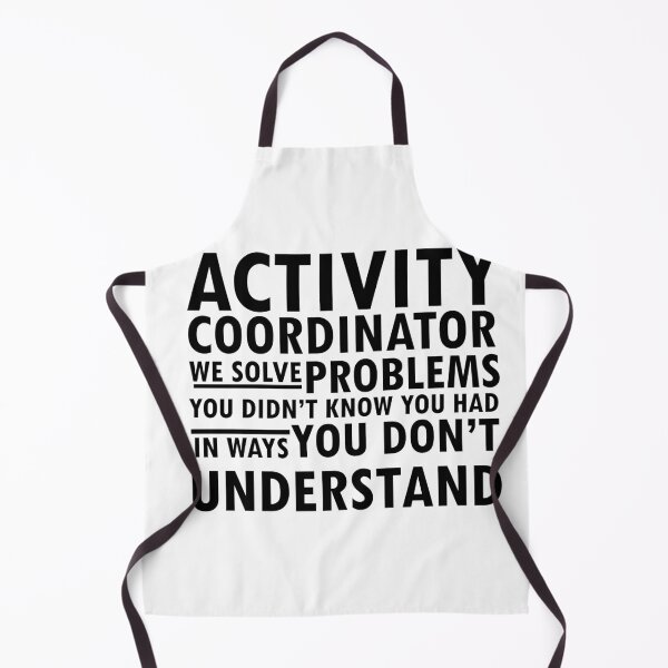 Item preview, activity coordinator , we solve problems you don't know you had in ways you don’t understand designed and sold by 0umStore.