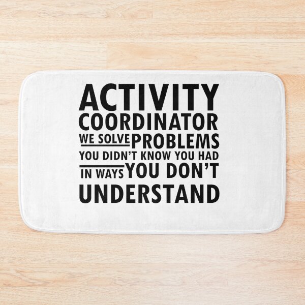 Item preview, activity coordinator , we solve problems you don't know you had in ways you don’t understand designed and sold by 0umStore.