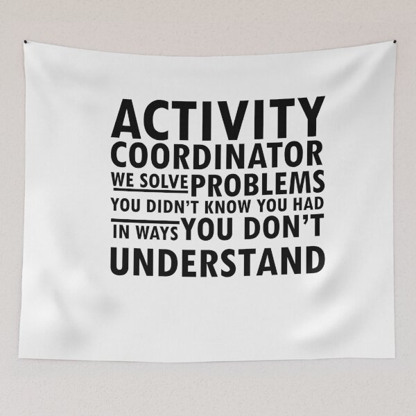 Item preview, activity coordinator , we solve problems you don't know you had in ways you don’t understand designed and sold by 0umStore.