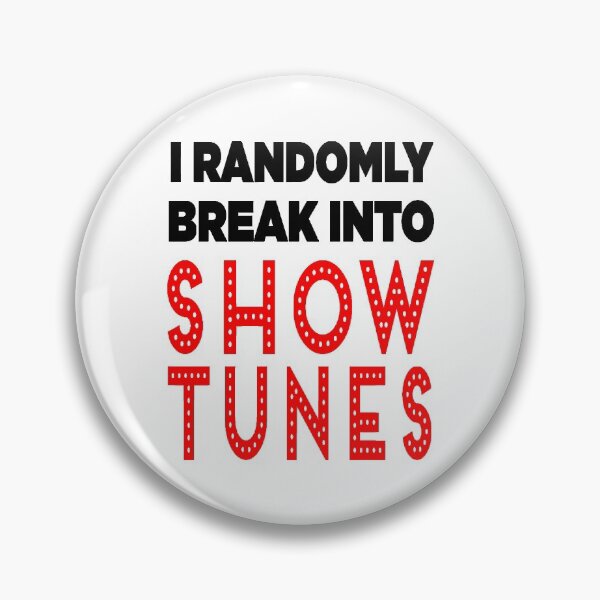 Item preview, I Randomly Break Out into Show Tunes designed and sold by JOE4SHOP.