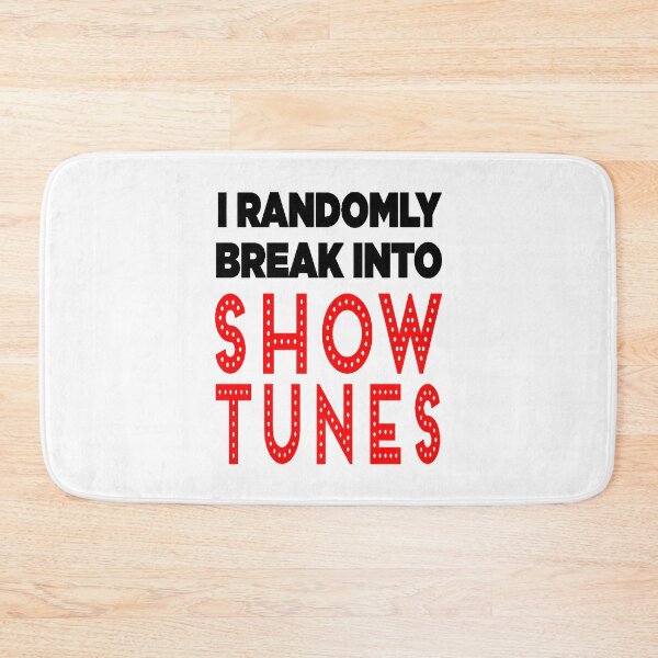 Item preview, I Randomly Break Out into Show Tunes designed and sold by JOE4SHOP.