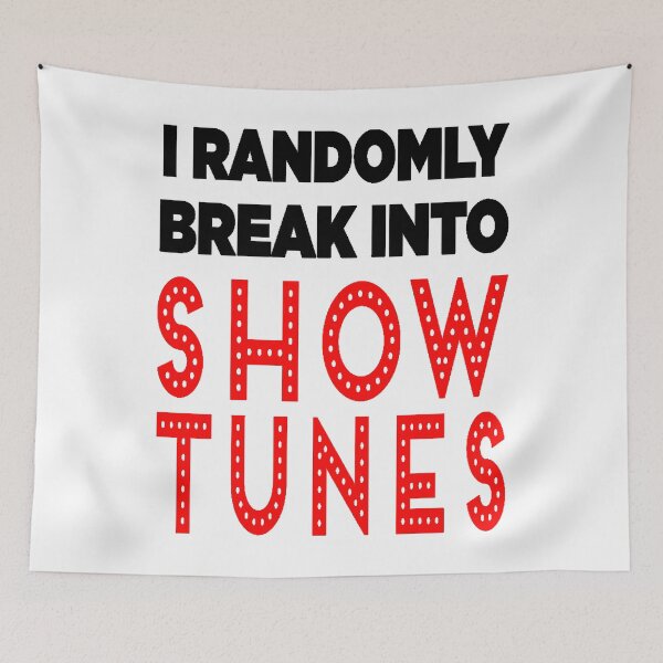 Item preview, I Randomly Break Out into Show Tunes designed and sold by JOE4SHOP.