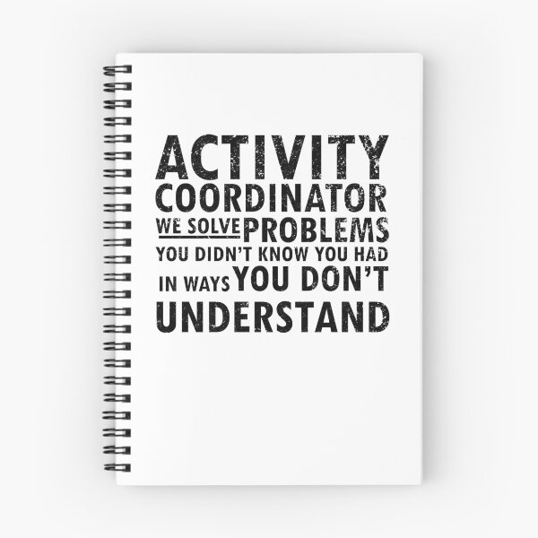 Item preview, activity coordinator , we solve problems you don't know you had in ways you don’t understand designed and sold by 0umStore.