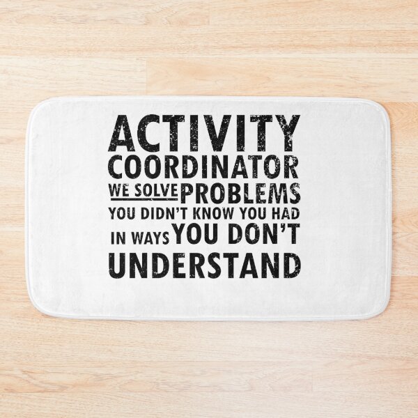 Item preview, activity coordinator , we solve problems you don't know you had in ways you don’t understand designed and sold by 0umStore.