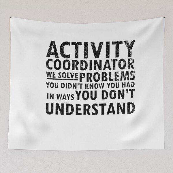Item preview, activity coordinator , we solve problems you don't know you had in ways you don’t understand designed and sold by 0umStore.