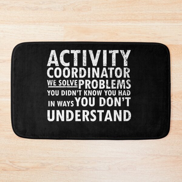 Item preview, activity coordinator , we solve problems you don't know you had in ways you don’t understand designed and sold by 0umStore.