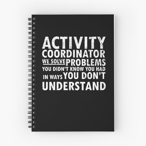 Item preview, activity coordinator , we solve problems you don't know you had in ways you don’t understand designed and sold by 0umStore.