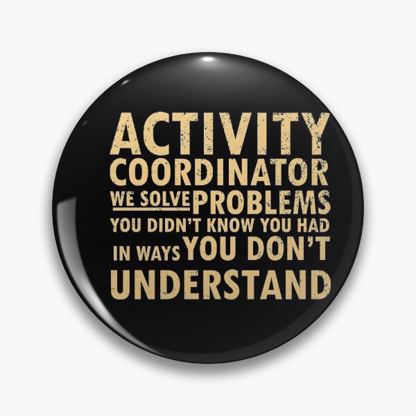 Item preview, activity coordinator , we solve problems you don't know you had in ways you don’t understand designed and sold by 0umStore.