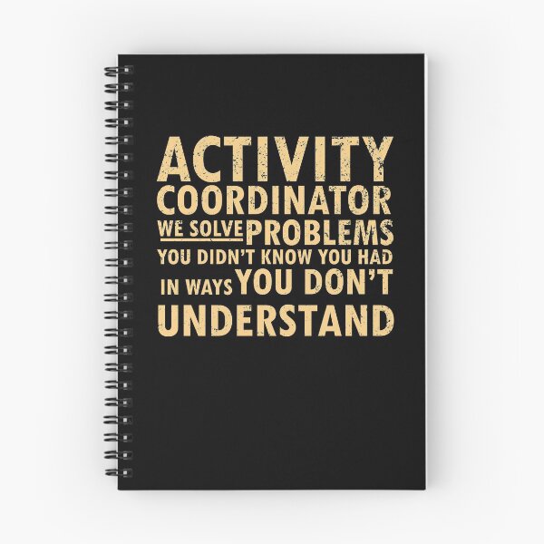 Item preview, activity coordinator , we solve problems you don't know you had in ways you don’t understand designed and sold by 0umStore.