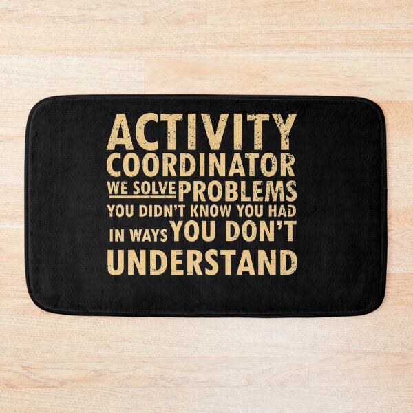 Item preview, activity coordinator , we solve problems you don't know you had in ways you don’t understand designed and sold by 0umStore.