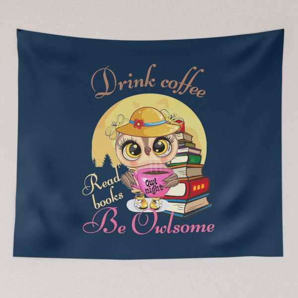 Item preview, Drink coffee, read books, be owlsome designed and sold by Eva-Success.