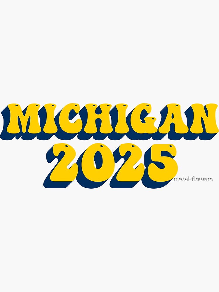 "Michigan Class of 2025" Sticker for Sale by metalflowers Redbubble