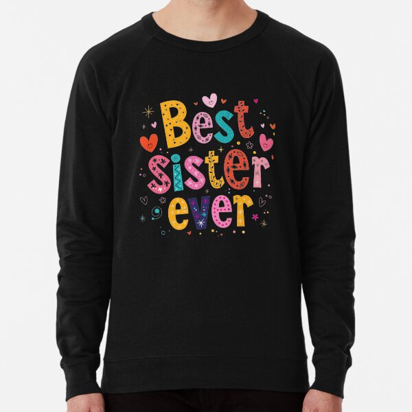 Best Sister Ever Sweatshirts Hoodies for Sale Redbubble