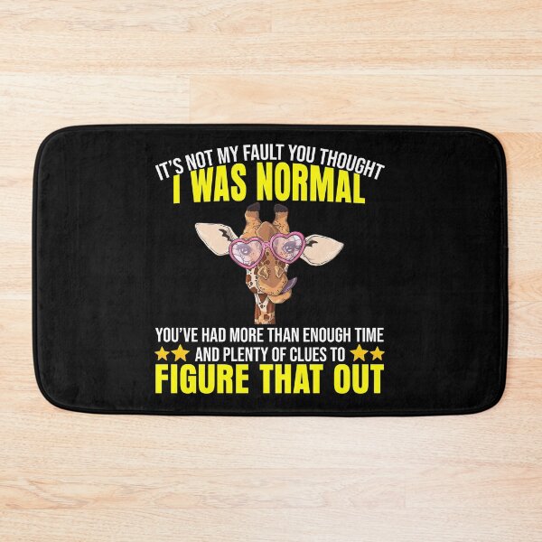 Item preview, It's Not My Fault You Thought I Was Normal designed and sold by Maxartdesigns.