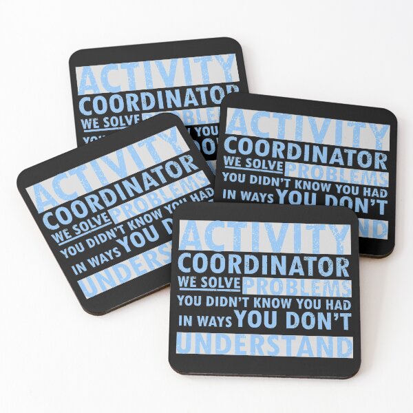 Item preview, activity coordinator , we solve problems you don't know you had in ways you don’t understand designed and sold by 0umStore.