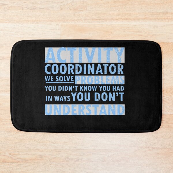 Item preview, activity coordinator , we solve problems you don't know you had in ways you don’t understand designed and sold by 0umStore.