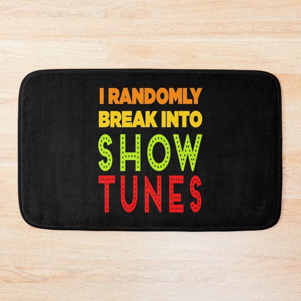 Item preview, I Randomly Break Out into Show Tunes designed and sold by JOE4SHOP.