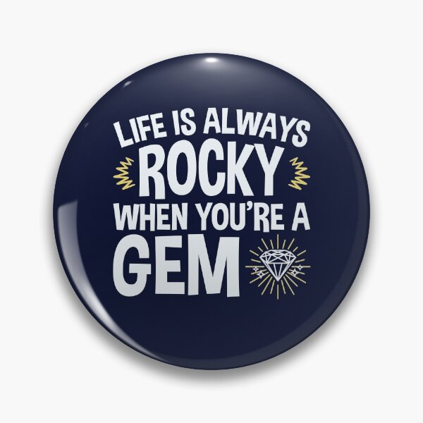 Item preview, Life Is Always Rocky When You're A Gem Gifts  designed and sold by jaygo.