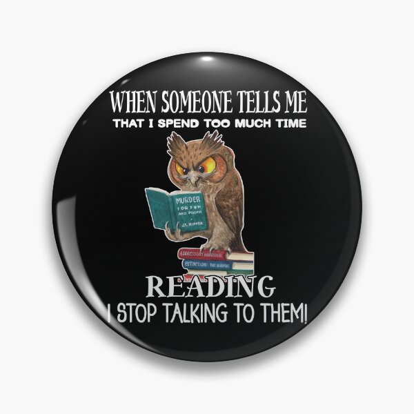 Item preview, I Spend Too Much Time Reading designed and sold by Maxartdesigns.