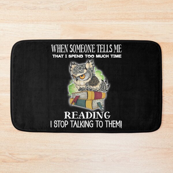 Item preview, I Spend Too Much Time Reading 2 designed and sold by Maxartdesigns.