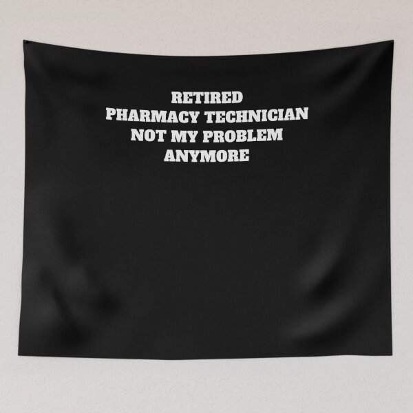 Item preview, Retired pharmacy technician not my problem designed and sold by Jeangel97.