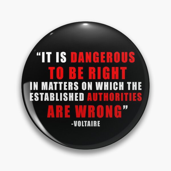 Item preview, Dangerous to be Right Voltaire Quote Question Authority  designed and sold by ArtOfRebellion.