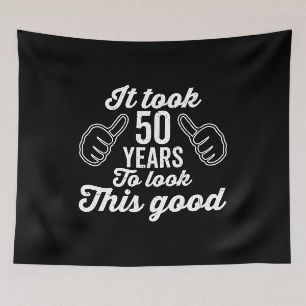 Item preview, it took 50 years to look this good, 50th birthday gifts, 50th anniversary gifts, funny birthday gif, funny birthday presents, birthday gift, birthday 50th designed and sold by T-DESIGNEDZ.