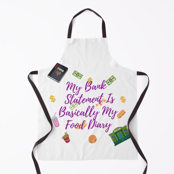 Item preview, My Bank Statement Is Basically My Food Diary designed and sold by Avani01.