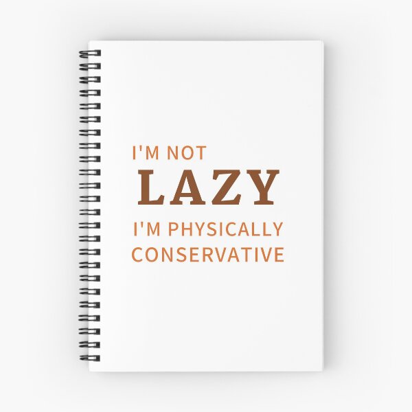 Item preview, I'm Not Lazy I'm Physically Conservative designed and sold by Ava Rozalinda.