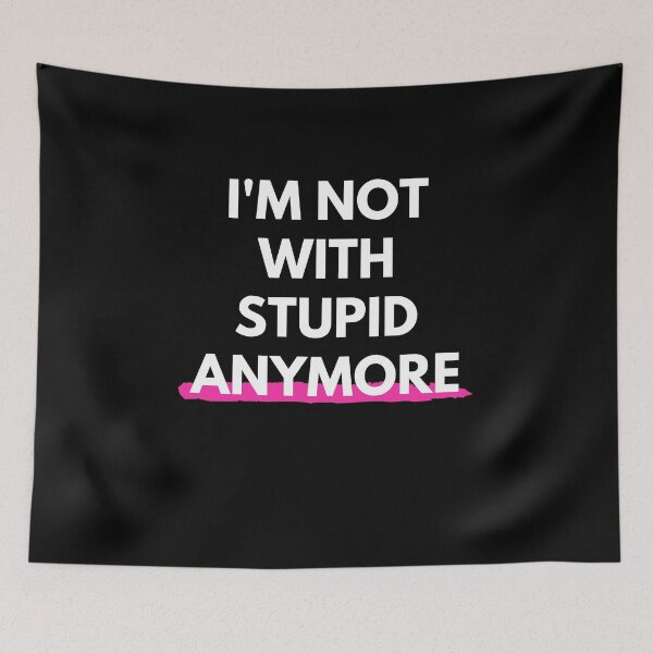Item preview, I'm Not With Stupid Anymore - Cool And Funny illustration For Single Mothers designed and sold by anassrida.
