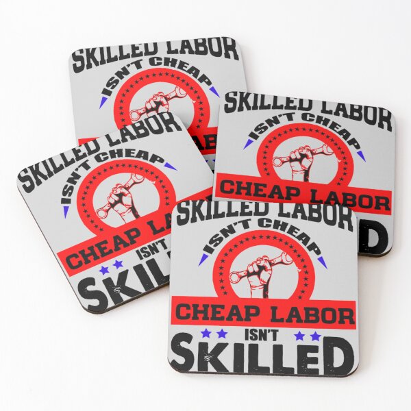 Item preview, Skilled Labor Isn't Cheap, Cheap Labor Isn't Skilled designed and sold by fuzzynautilus.