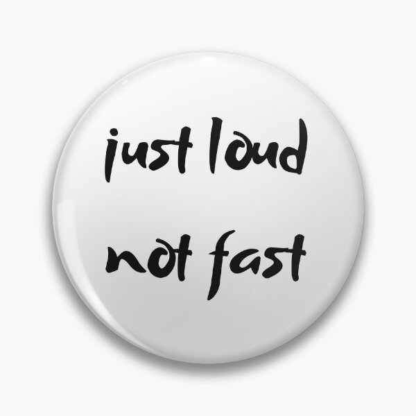 Item preview, Just Loud Not Fast designed and sold by SportyDogShop.