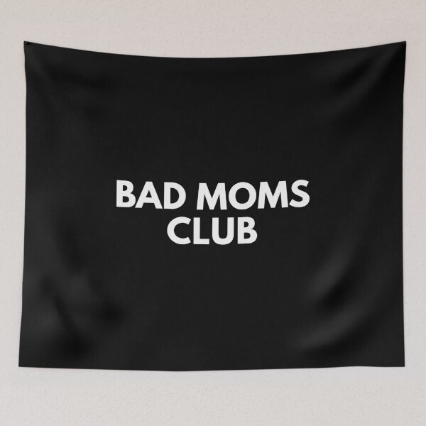Item preview, Bad Moms Club designed and sold by Piztees.