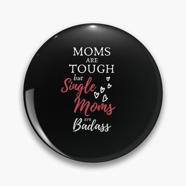 Item preview, Moms Are Tough But Single Moms Are Badass - Cool And Funny Gift For Single Mothers designed and sold by anassrida.