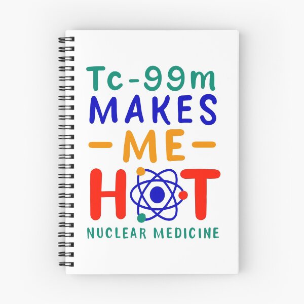 Item preview, Tc-99m Makes Me Hot Nuclear Medicine Technologist Radiology Funny Saying & Gift For Nuclear Medicine Rad Tech Medical Student designed and sold by EDcreations.