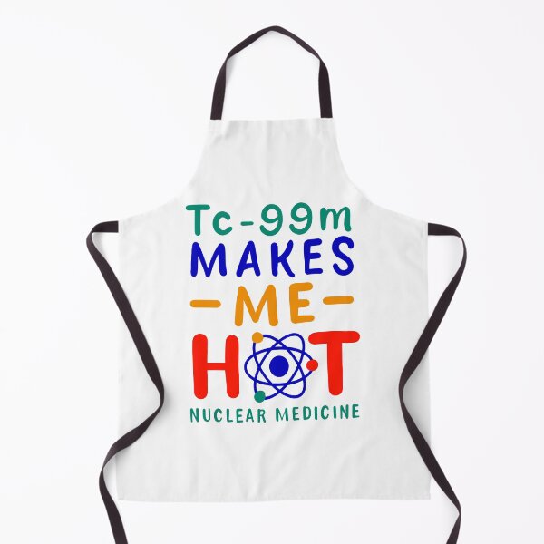 Item preview, Tc-99m Makes Me Hot Nuclear Medicine Technologist Radiology Funny Saying & Gift For Nuclear Medicine Rad Tech Medical Student designed and sold by EDcreations.
