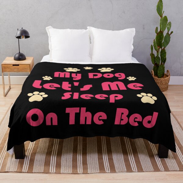 Item preview, My Dog Lets Me Sleep on The Bed Funny Dog - Sarcastic funny dog lover joke -Funny Dog memes ,Men and Women Dog Lovers designed and sold by FELTA.