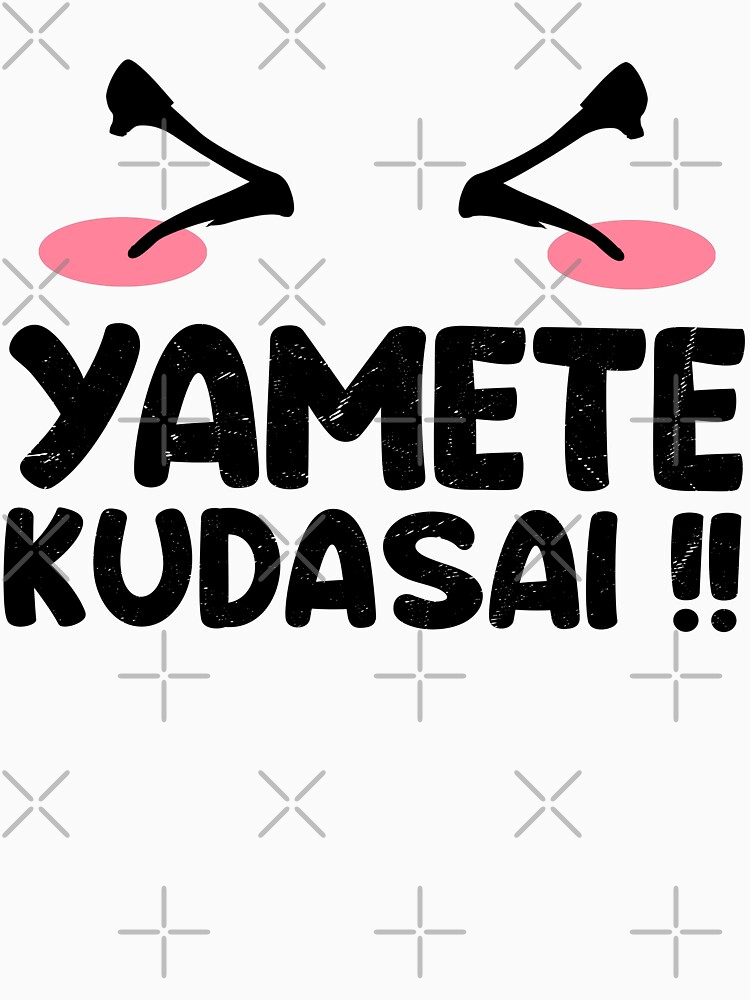 Camiseta Yamete Kudasai, Anime Meme